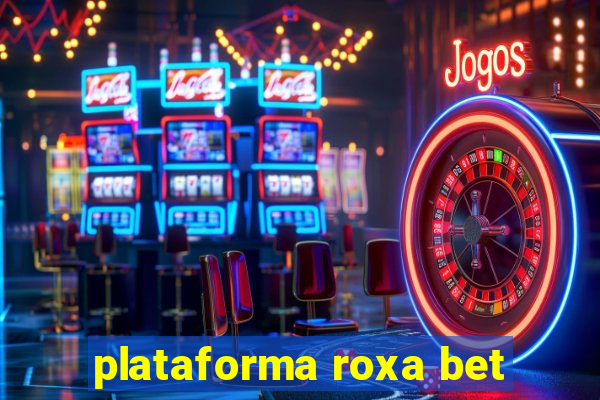 plataforma roxa bet